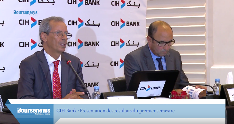 CIH Bank : l'activité au premier semestre commentée par Ahmed Rahhou