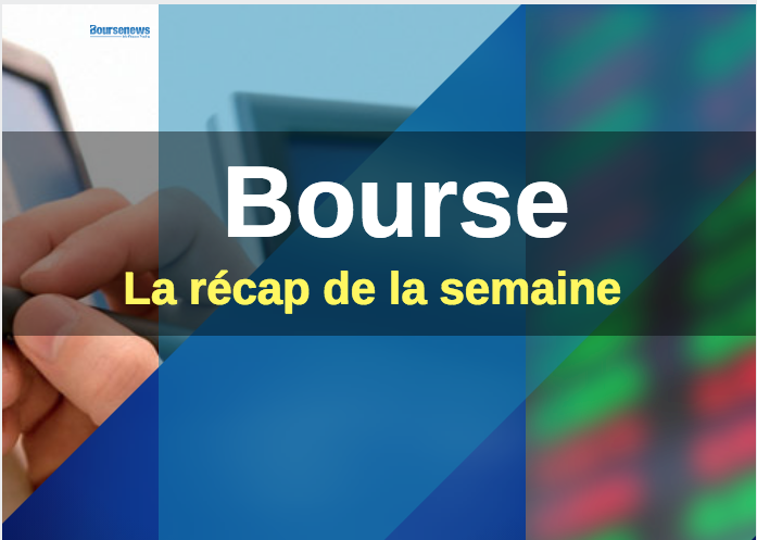 Recap de la semaine : Bourse. Evolution stationnaire