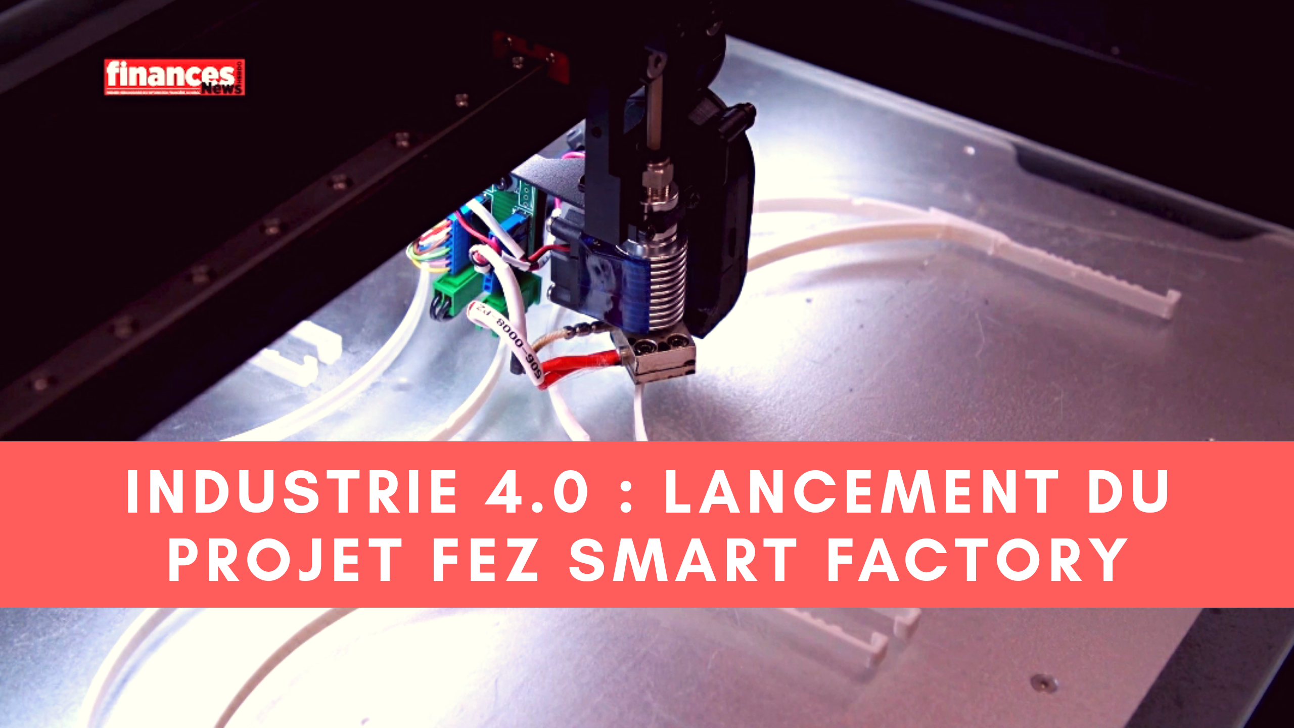 VIDEO. Industrie 4.0 : Lancement du projet "Fez Smart Factory"