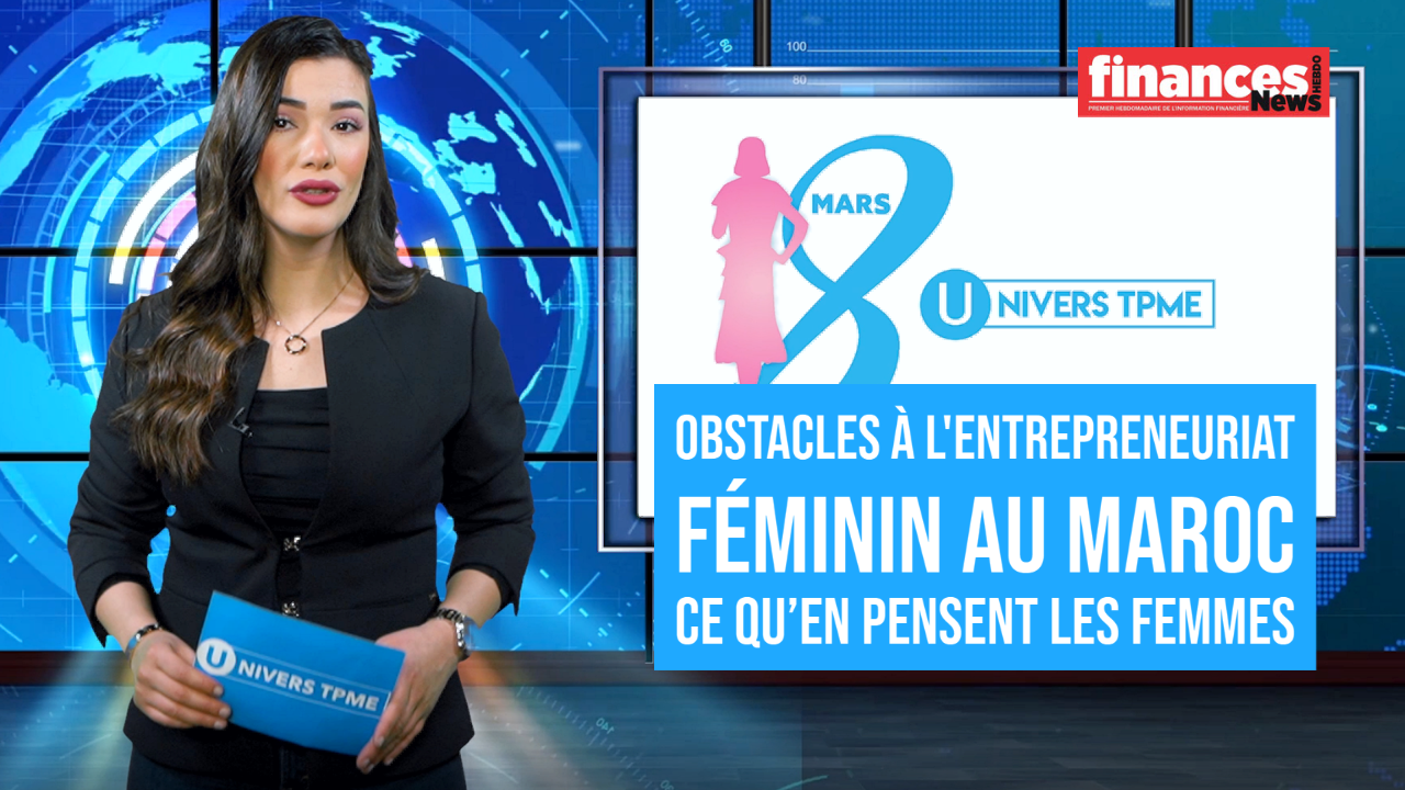 Univers TPME. Obstacles à l'entrepreneuriat féminin au Maroc: ce qu'en pensent les femmes