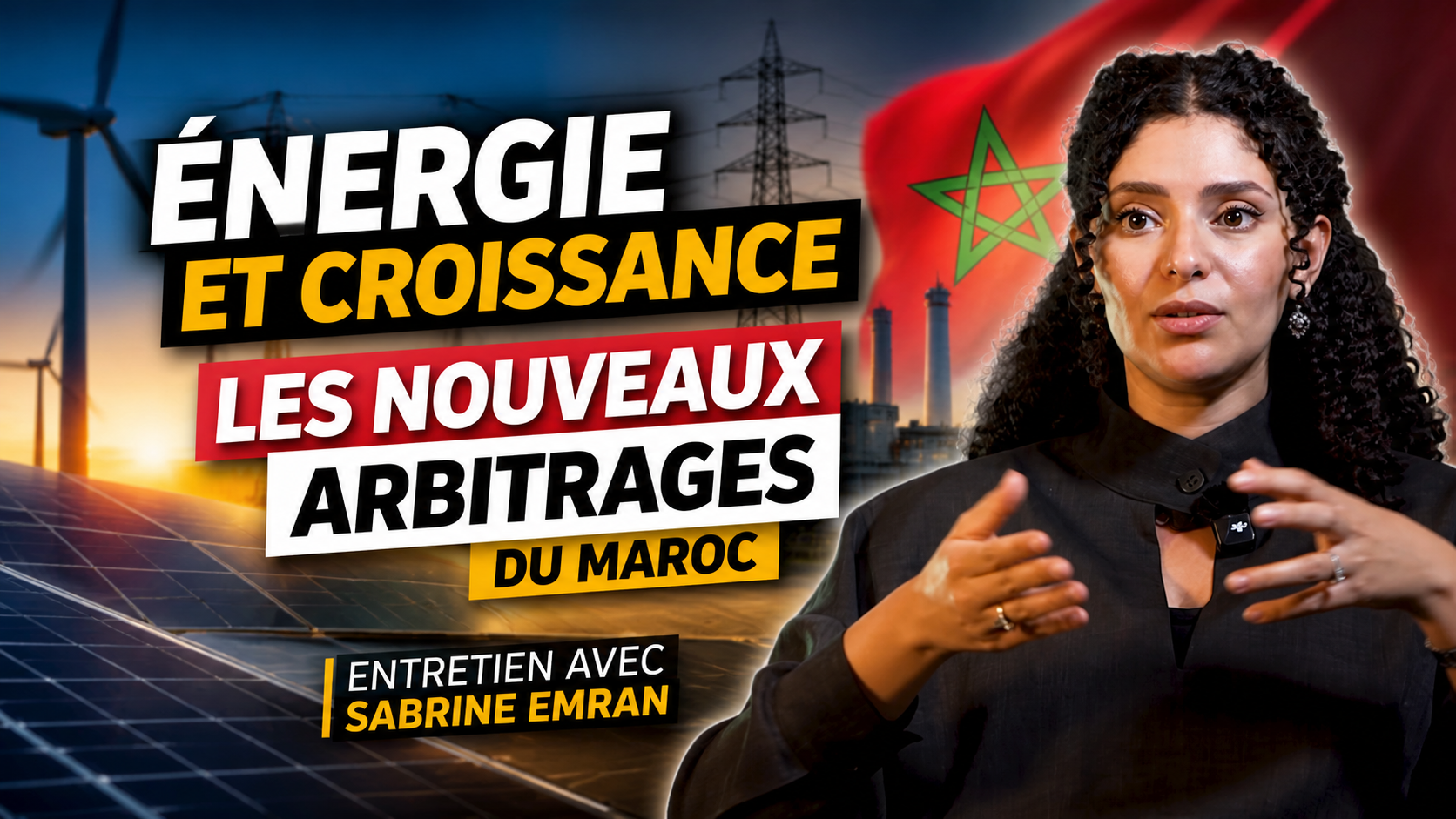 VIDEO. Énergie et croissante: les nouveaux arbitrages du Maroc. Entretien avec Sabrine Emran